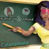 Calanamata - Kotch up and Whine - Single